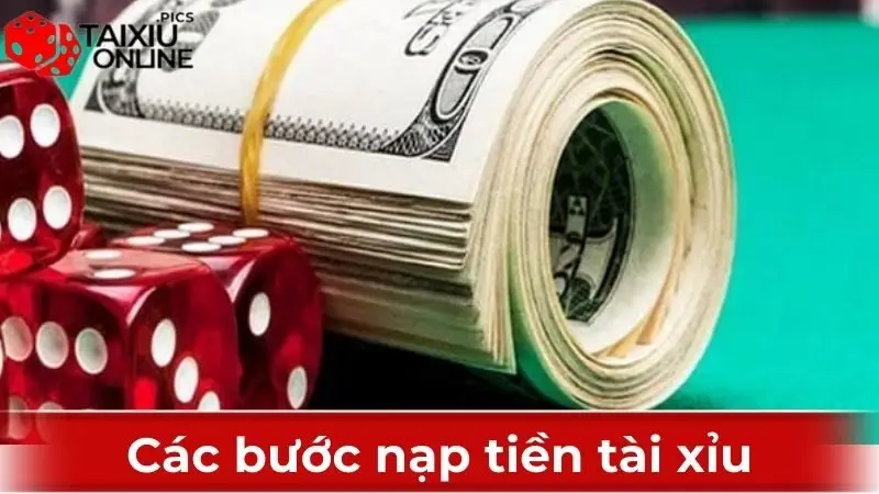 Những bước nạp tiền Tài Xỉu online