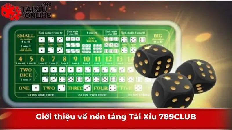 Giới thiệu sơ lược về Tài Xỉu 789CLUB là gì?