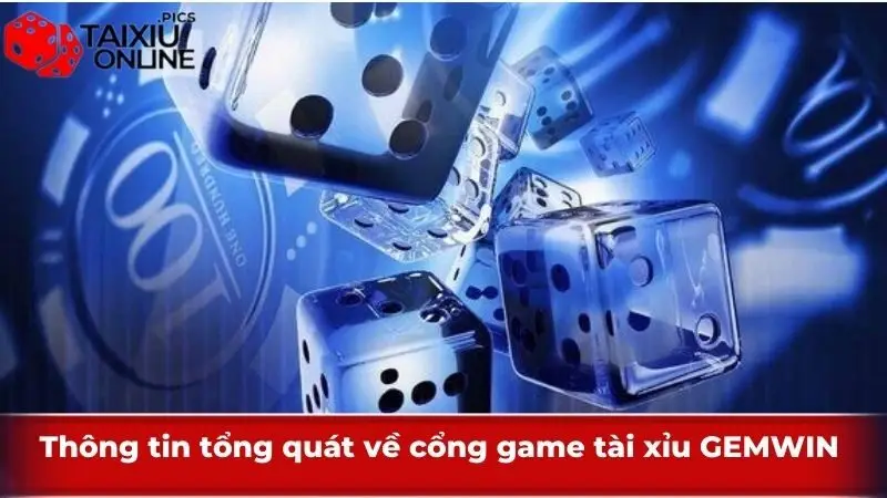 Thông tin tổng quát về game Tài Xỉu GEMWIN 